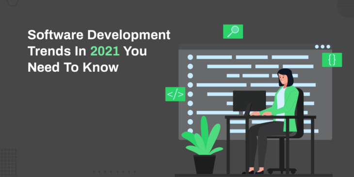 Software development trends in 2021 You need to Know